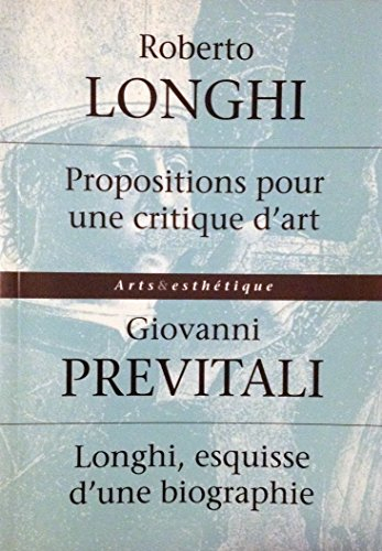 Propositions pour une critique d'art. Longhi, esquisse d'une biographie