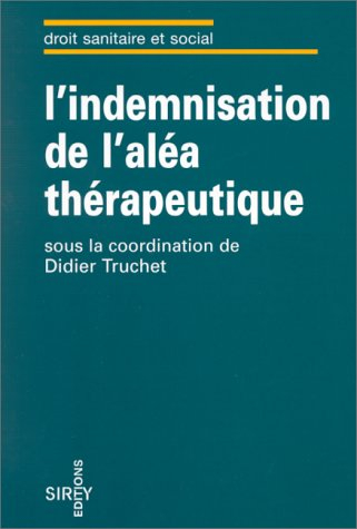 l'indemnisation de l'aléa thérapeutique : [colloque, paris, 18 mars 1994]