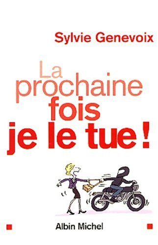 La prochaine fois, je le tue !