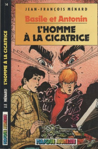 l'homme À la cicatrice (basile et antonin)