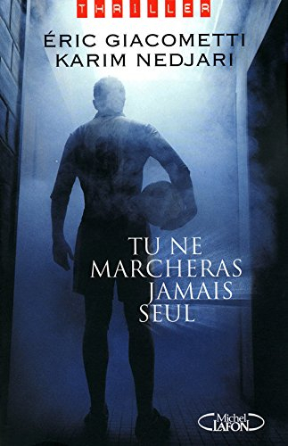 Tu ne marcheras jamais seul
