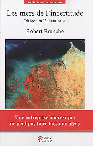 Les mers de l'incertitude : diriger en lâchant prise