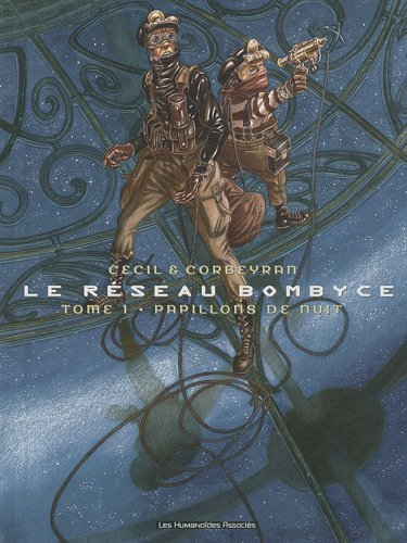 Le réseau Bombyce. Vol. 1. Papillons de nuit