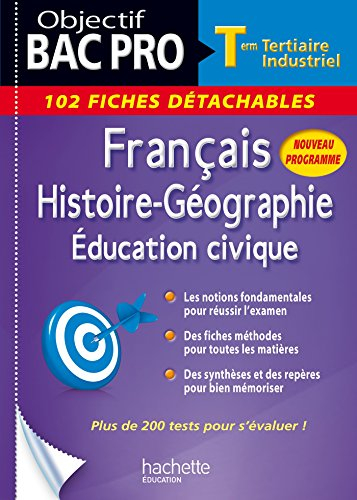 Français, histoire géographie, éducation civique : terminale tertiaire industriel : 102 fihes détach