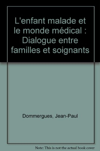 L'Enfant malade et le monde médical