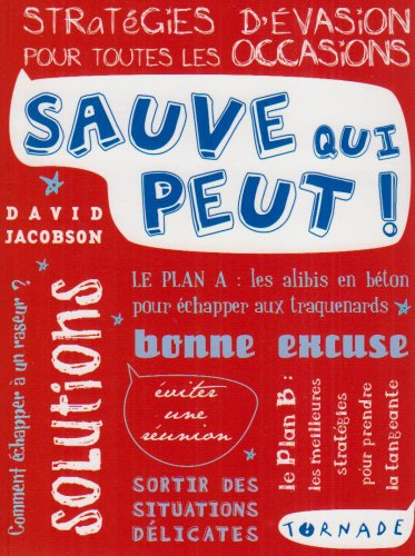 Sauve qui peut ! : stratégies d'évasion pour toutes les occasions