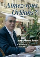 Aimez-vous Orléans ? : chroniques 1989-2001