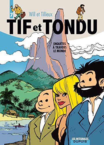 Tif et Tondu. Vol. 7. Enquêtes à travers le monde