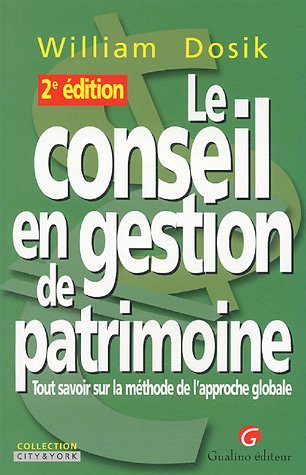 Le conseil en gestion de patrimoine : Tout savoir sur la méthode de l'approche globale