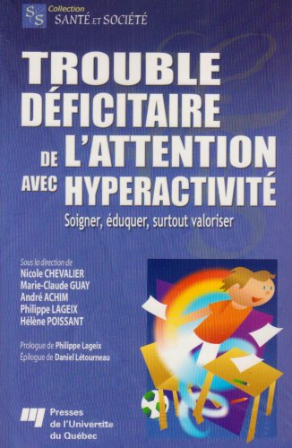 Trouble déficitaire de l'attention avec hyperactivité : soigner, éduquer, surtout valoriser