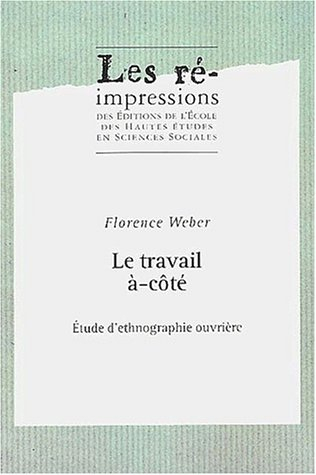 Le travail à-côté : étude d'ethnographie ouvrière