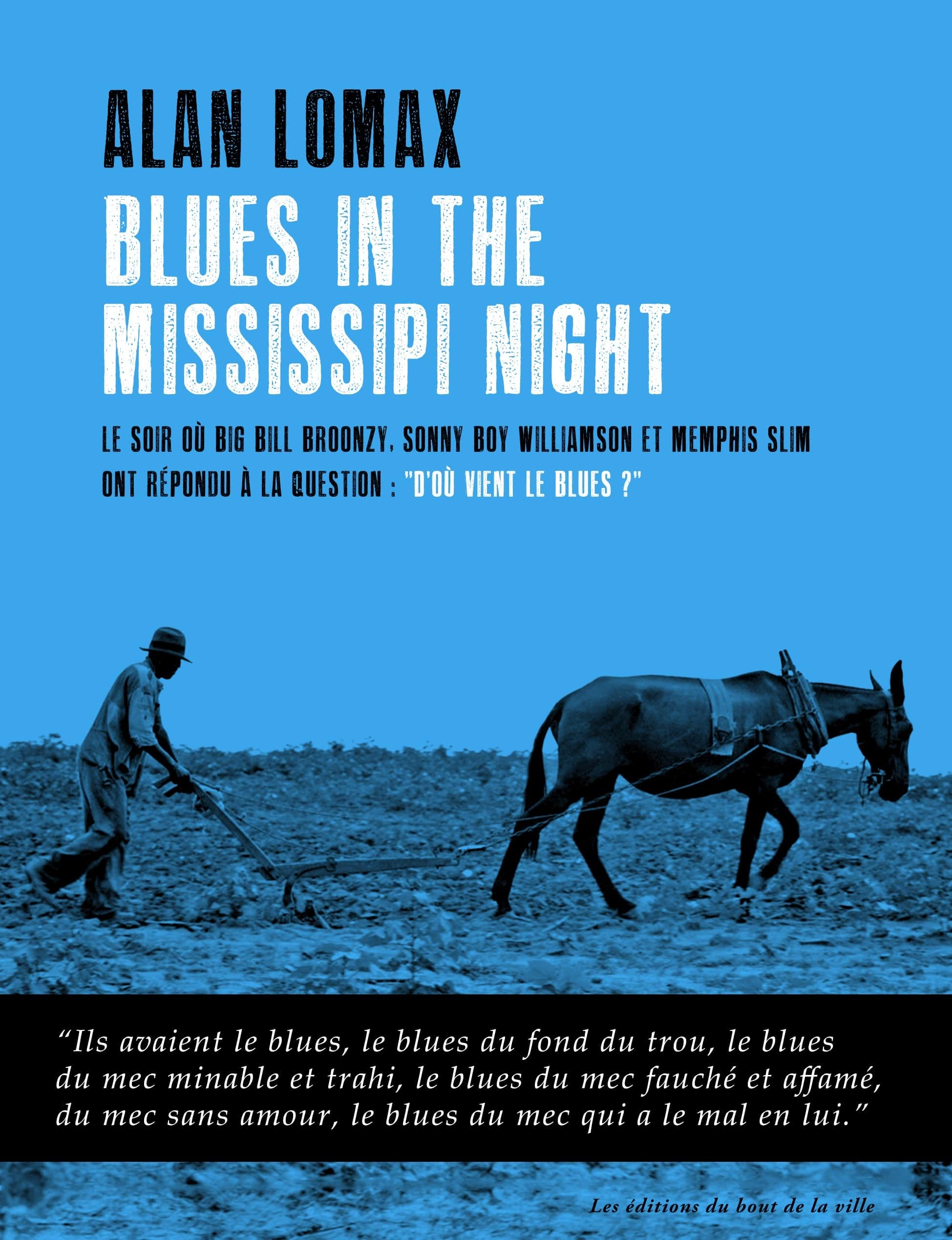 Blues in the Mississippi night : le soir où Big Bill Broonzy, Sonny Boy Williamson et Memphis Slim o