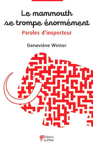 Le mammouth se trompe énormément : paroles d'inspecteur