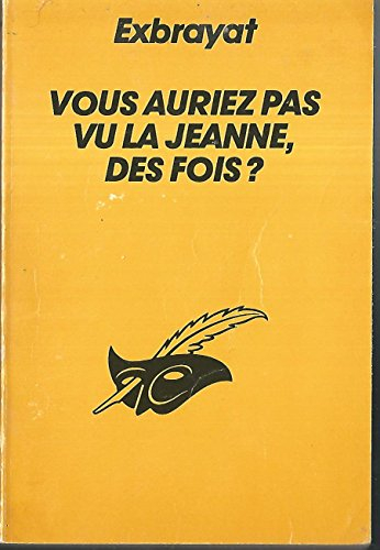 Vous auriez pas vu la Jeanne, des fois ?