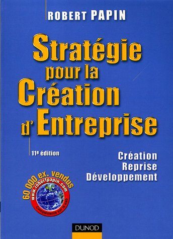 Stratégie pour la création d'entreprise : création, reprise, développement