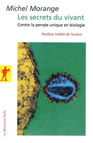 Les secrets du vivant : contre la pensée unique en biologie