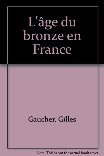 L'Age du bronze en France