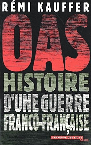 OAS : histoire de la guerre franco-française