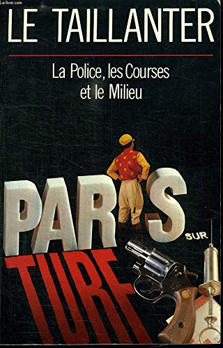 Paris sur turf : la police, les courses et le milieu