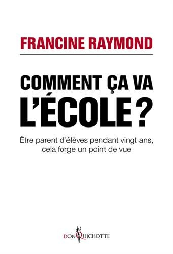 Comment ça va l'école ? : être parent d'élèves pendant vingt ans, cela forge un point de vue