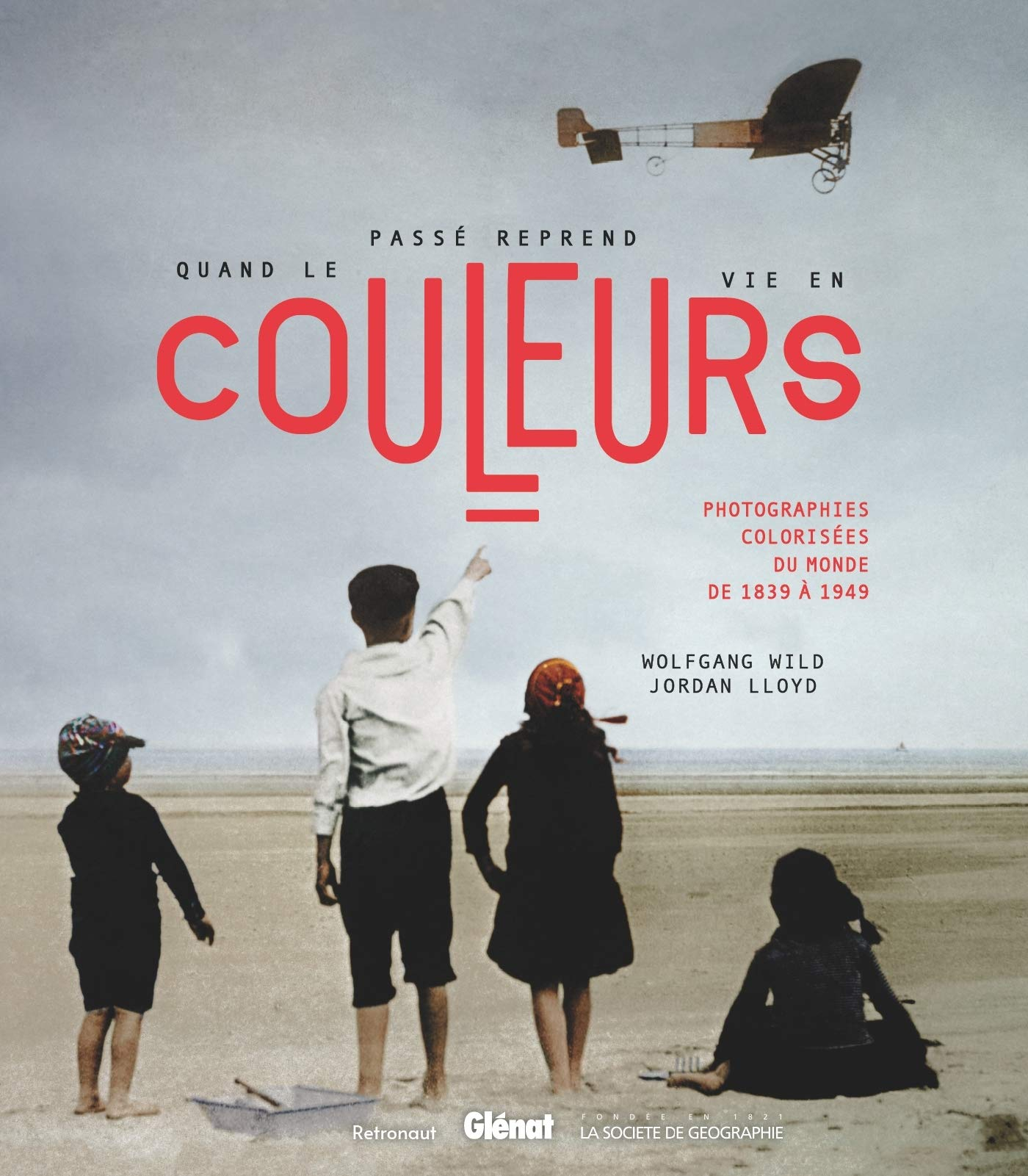 Quand le passé reprend vie en couleurs : photographies colorisées du monde de 1839 à 1949