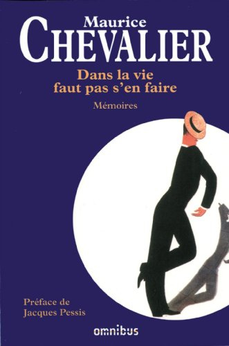 Dans la vie faut pas s'en faire : mémoires