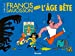 Francis Saucisson contre l'Age bête