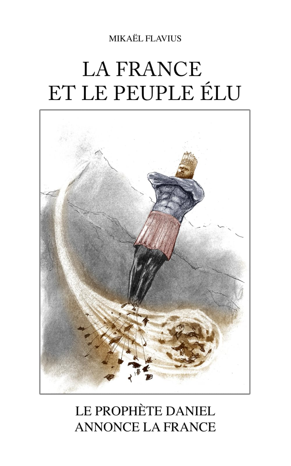 LA FRANCE ET LE PEUPLE ÉLU: Le prophète Daniel annonce la France
