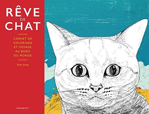 Rêve de chat : carnet de coloriage et voyage au bord du monde