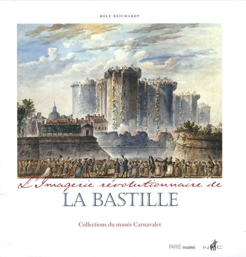 L'imagerie révolutionnaire de la Bastille : collections du Musée Carnavalet