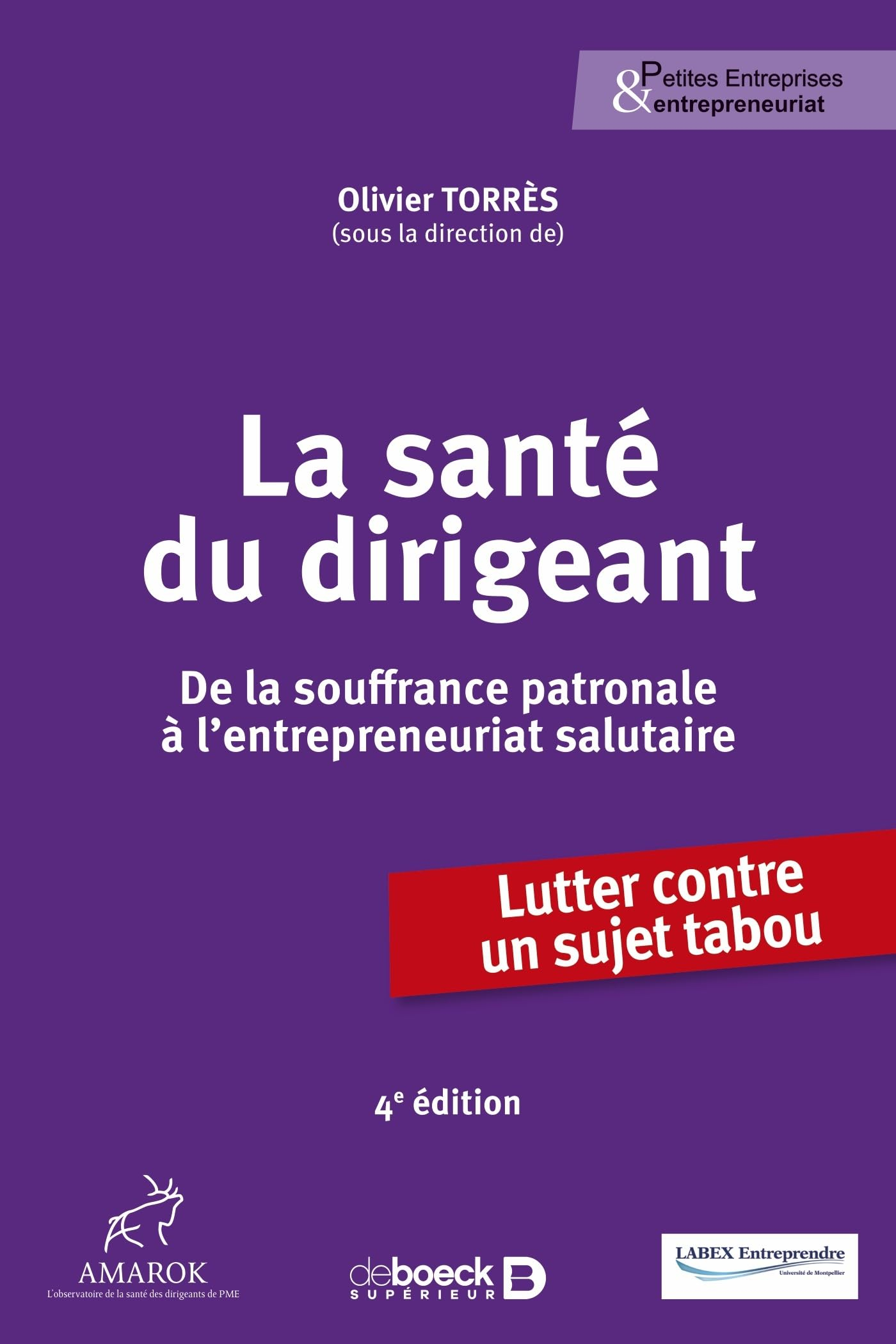 La santé du dirigeant : de la souffrance patronale à l'entrepreneuriat salutaire : lutter contre un 