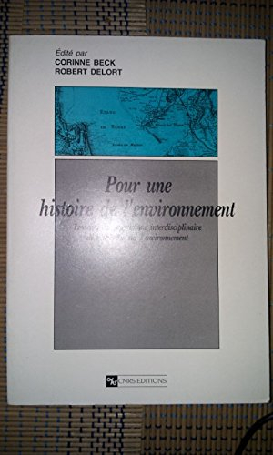 Pour une histoire de l'environnement : [actes du Programme scientifique et du colloque du CNRS, mars