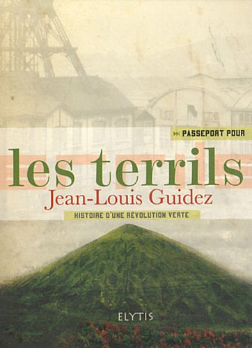 Passeport pour les terrils : des montagnes vertes de stériles... fertiles