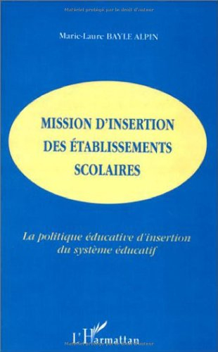 Mission d'insertion des établissements scolaires : la politique éducative d'insertion du système édu