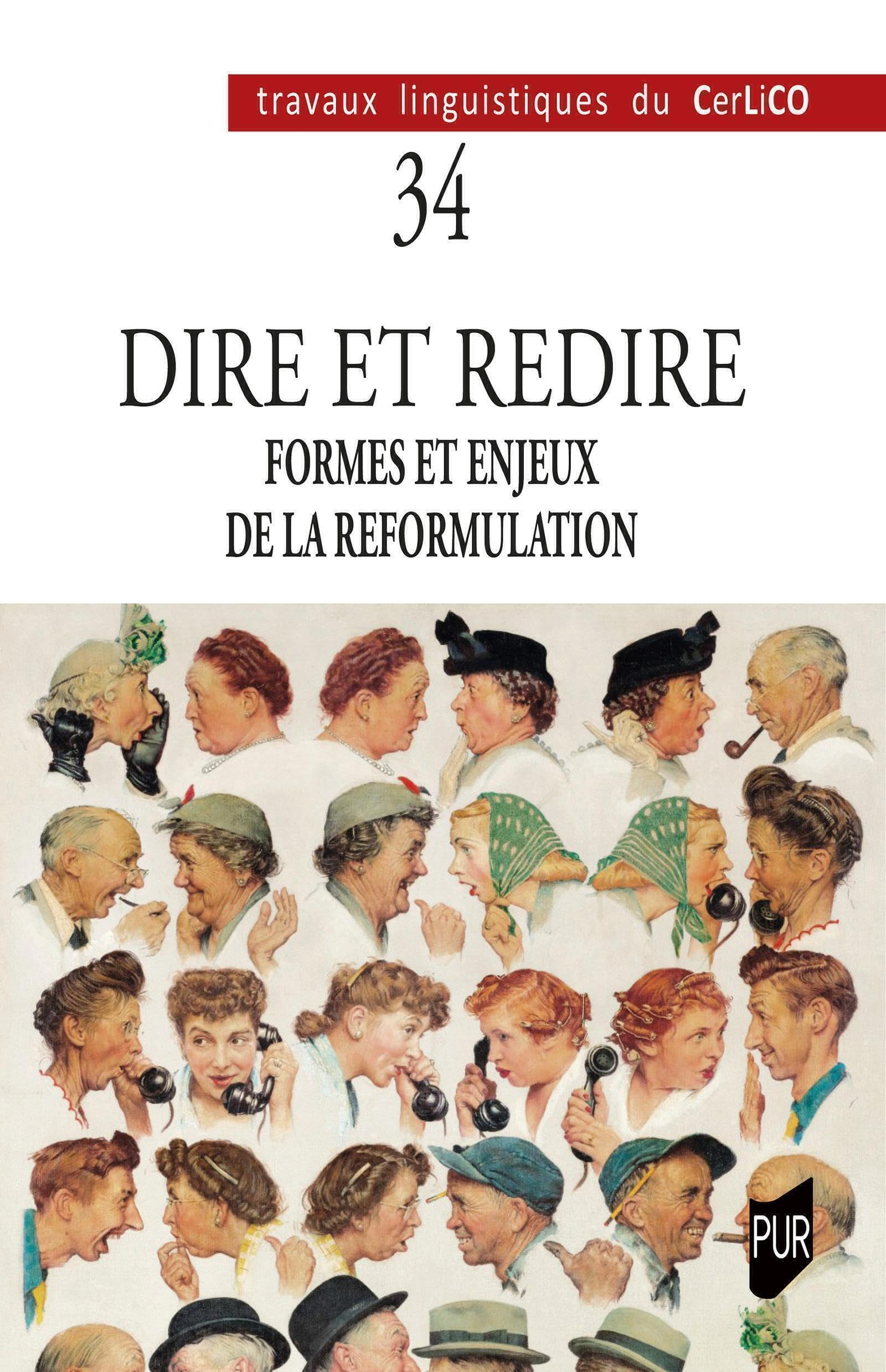 Dire et redire. Vol. 1. Formes et enjeux de la reformulation