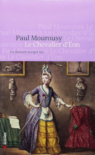 Le chevalier d'Eon : un travesti malgré lui