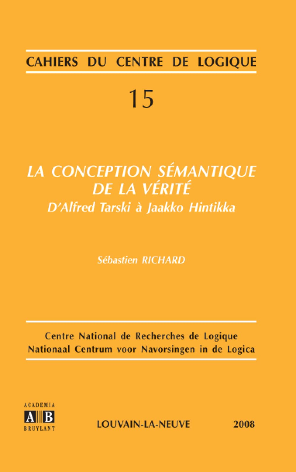 La conception sémantique de la vérité : d'Alfred Tarski à Jaako Hintikka