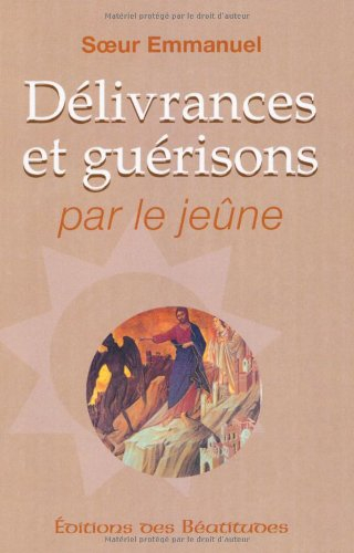 Délivrances et guérisons par le jeûne