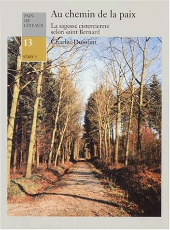 Au chemin de la paix : sagesse cistercienne selon saint Bernard