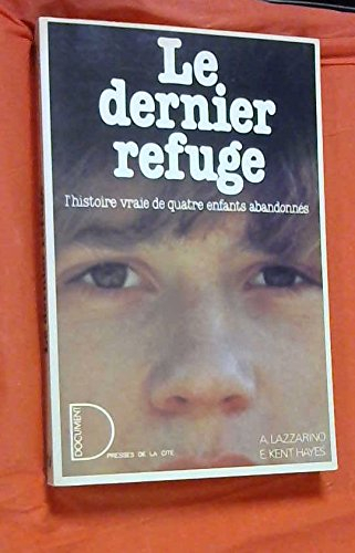 le dernier refuge / histoire de quatre enfants perdus