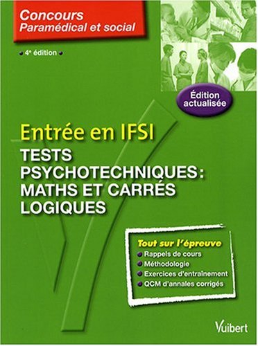 Tests psychotechniques : maths et carrés logiques : concours paramédical et social