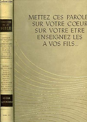 Univers de la Bible : 06 : Cantique des Cantiques, Ruth, Lamentations, Ecclésiaste, Esther, Daniel, 