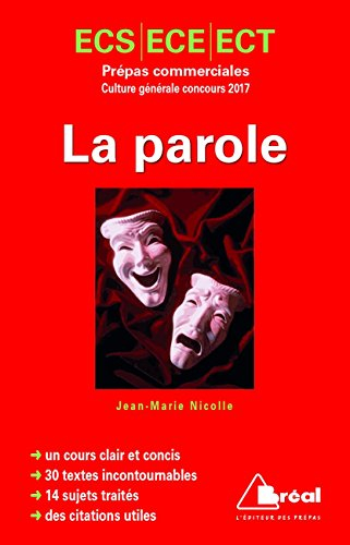 La parole : culture générale, concours 2017 : prépas commerciales ECS, ECE, ECT