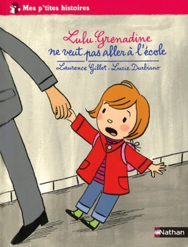 Lulu-Grenadine ne veut pas aller à l'école