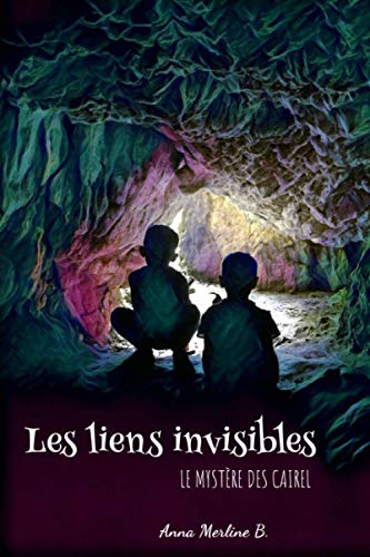 Les liens invisibles, le mystère des Cairel