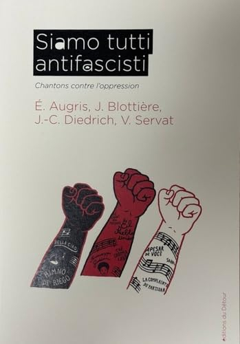 Siamo tutti antifascisti : chantons contre l'oppression