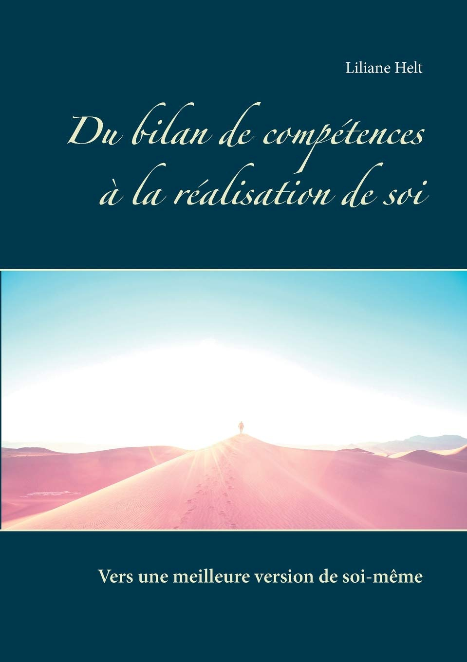 Du bilan de compétences à la réalisation de soi : Comment devenir la meilleure version de soi même ?