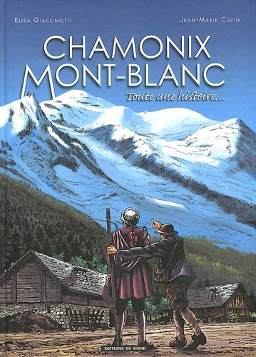 Chamonix, Mont-Blanc : toute une histoire...