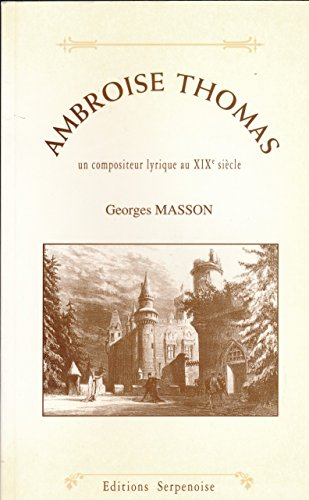 Ambroise Thomas : un compositeur lyrique au XIXe siècle
