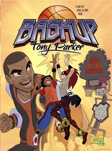 Baskup Tony Parker. Vol. 1. 66's freaks circus